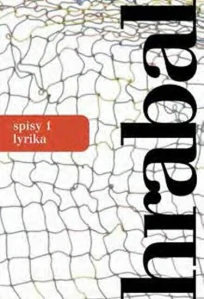 Spisy 1 - Lyrika Autor Bohumil Hrabal